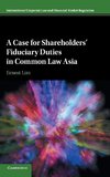 A Case for Shareholders' Fiduciary Duties in Common Law Asia