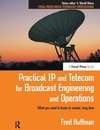 Practical IP and Telecom for Broadcast Engineering and Operations