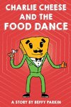 Charlie Cheese And The Food Dance