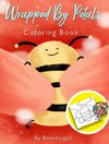 Wrapped by Petals Coloring Book