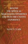 Beyond the Mystical Near-Death Experience and Into the Unitive Experience