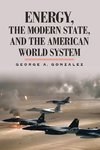 Energy, the Modern State, and the American World System