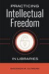 Practicing Intellectual Freedom in Libraries