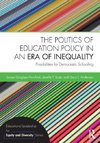 The Politics of Education Policy in an Era of Inequality