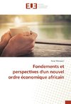 Fondements et perspectives d'un nouvel ordre économique africain