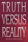 Truth versus Reality