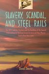 Slavery, Scandal, and Steel Rails