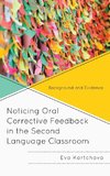 Noticing Oral Corrective Feedback in the Second Language Classroom