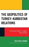 The Geopolitics of Turkey--Kurdistan Relations