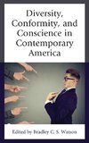 Diversity, Conformity, and Conscience in Contemporary America