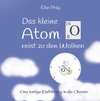 Das kleine Atom O. reist zu den Wolken