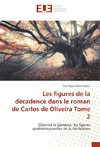 Les figures de la décadence dans le roman de Carlos de Oliveira Tome 2