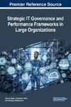 Strategic IT Governance and Performance Frameworks in Large Organizations