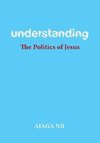 Understanding the Politics of Jesus