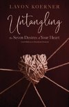 Untangling the Seven Desires of Your Heart