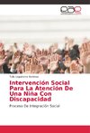 Intervención Social Para La Atención De Una Niña Con Discapacidad