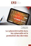 La cybercriminalité dans les cybercafés et la protection des données