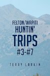 Huntin' Trips #3-#7