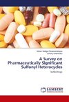 A Survey on Pharmaceutically Significant Sulfonyl Heterocycles