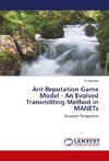 Ant Reputation Game Model - An Evolved Transmitting Method in MANETs