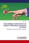 Knowledge orchestration & digital innovation networks in China