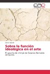 Sobre la función ideológica en el arte