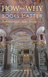 How and Why Books Matter