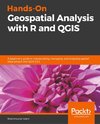 Hands-On Geospatial Analysis with R and QGIS