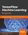 TensorFlow Machine Learning Projects