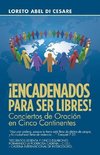 ¡Encadenados Para Ser Libres!