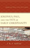 Josephus, Paul, and the Fate of Early Christianity