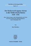 Der Rückerwerb eigener Aktien in der Weltwirtschaftskrise 1929 - 1931.