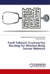 Fault Tolerant Trustworthy Routing for Wireless Body Sensor Network