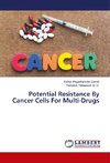 Potential Resistance By Cancer Cells For Multi-Drugs