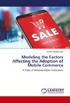 Modeling the Factors Affecting the Adoption of Mobile Commerce