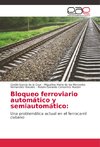 Bloqueo ferroviario automático y semiautomático: