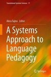 A Systems Approach to Language Pedagogy