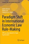 Paradigm Shift in International Economic Law Rule-Making