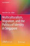 Multiculturalism, Migration, and the Politics of Identity in Singapore