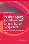 Ideology, Agency, and Intercultural Communicative Competence