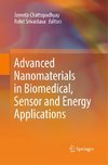 Advanced Nanomaterials in Biomedical, Sensor and Energy Applications