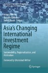 Asia's Changing International Investment Regime