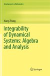 Integrability of Dynamical Systems: Algebra and Analysis