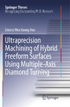 Ultraprecision Machining of Hybrid Freeform Surfaces Using Multiple-Axis Diamond Turning