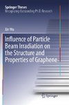 Influence of Particle Beam Irradiation on the Structure and Properties of Graphene