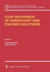 Fluid Mechanics of Surfactant and Polymer Solutions