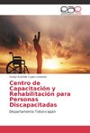 Centro de Capacitación y Rehabilitación para Personas Discapacitadas