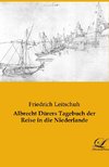 Albrecht Dürers Tagebuch der Reise in die Niederlande