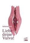 Liebe deine Vulva!