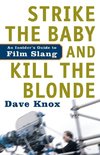 Strike the Baby and Kill the Blonde